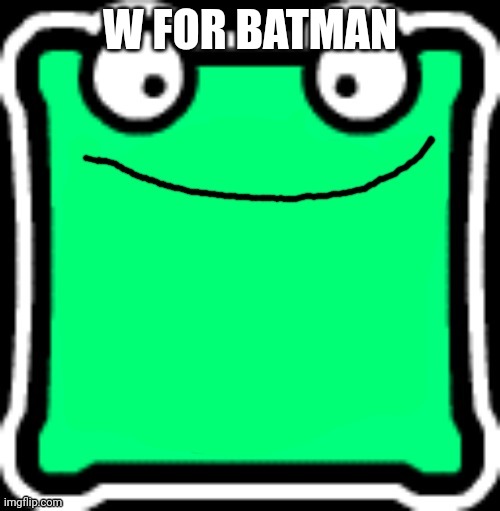 Fire in the mulpan | W FOR BATMAN | image tagged in fire in the mulpan | made w/ Imgflip meme maker