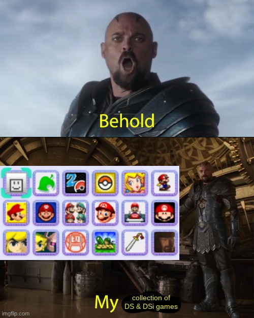 Behold my stuff | collection of DS & DSi games | image tagged in behold my stuff | made w/ Imgflip meme maker