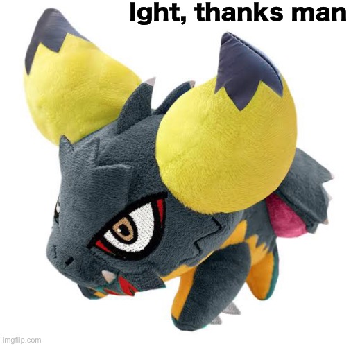 Ight, thanks man | made w/ Imgflip meme maker