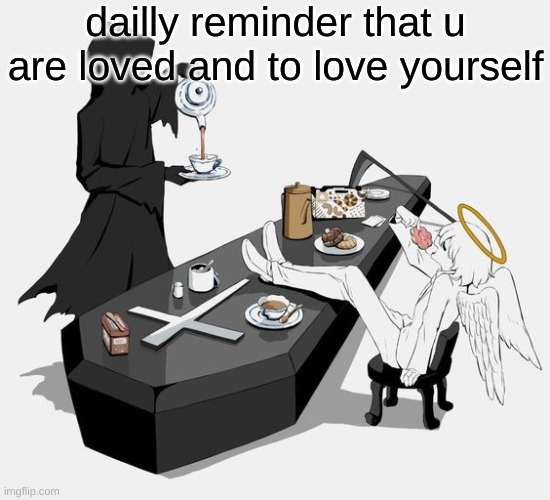 Avogado6 | dailly reminder that u are loved and to love yourself | image tagged in avogado6 | made w/ Imgflip meme maker