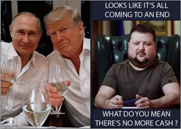 A Prediction Of The Future ? | image tagged in donald trump,vladimir putin,velensky,ukraine,war,politics | made w/ Imgflip meme maker