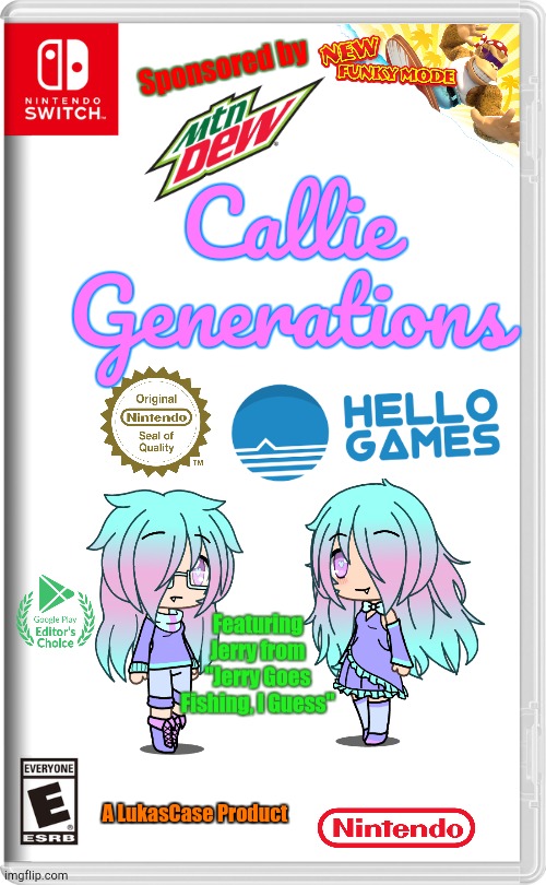 Callie Generations | Sponsored by; Callie Generations; Featuring Jerry from "Jerry Goes Fishing, I Guess"; A LukasCase Product | image tagged in nintendo switch | made w/ Imgflip meme maker