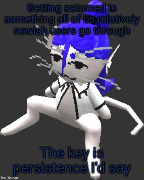 For that one guy who got his ass blasted off by msmg | Getting saturned is something all of us relatively newish users go through; The key is persistence I'd say | image tagged in xtss/dcdr affiliate announcement template thingy | made w/ Imgflip meme maker