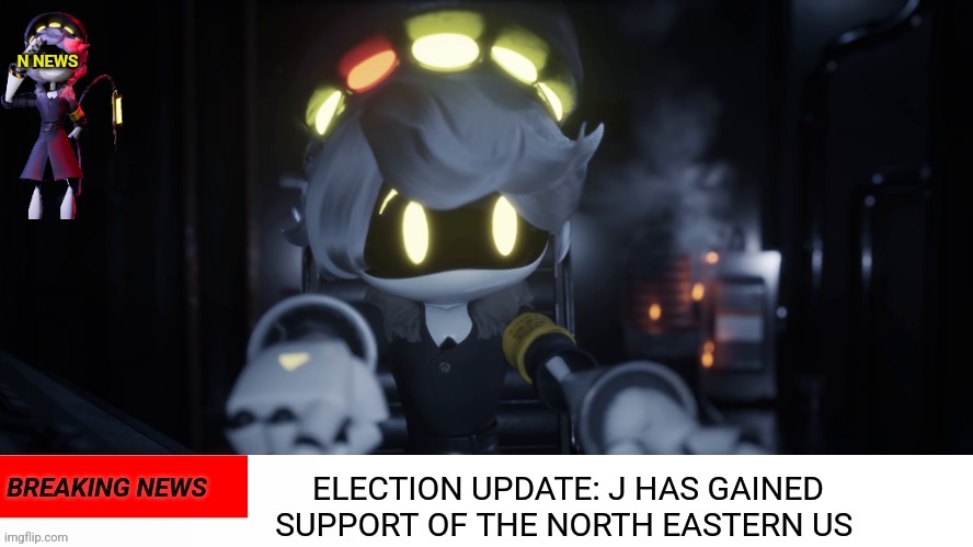 N's news | ELECTION UPDATE: J HAS GAINED SUPPORT OF THE NORTH EASTERN US | image tagged in n's news | made w/ Imgflip meme maker