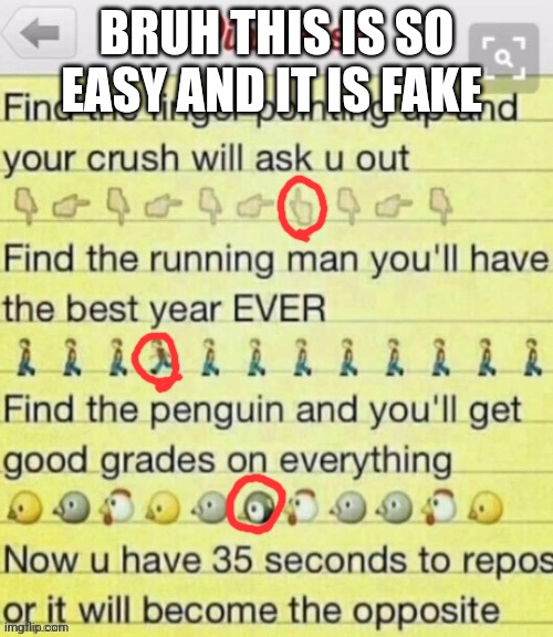 now u have 35 seconds to repost or it will become the opposite | BRUH THIS IS SO EASY AND IT IS FAKE | image tagged in now u have 35 seconds to repost or it will become the opposite | made w/ Imgflip meme maker