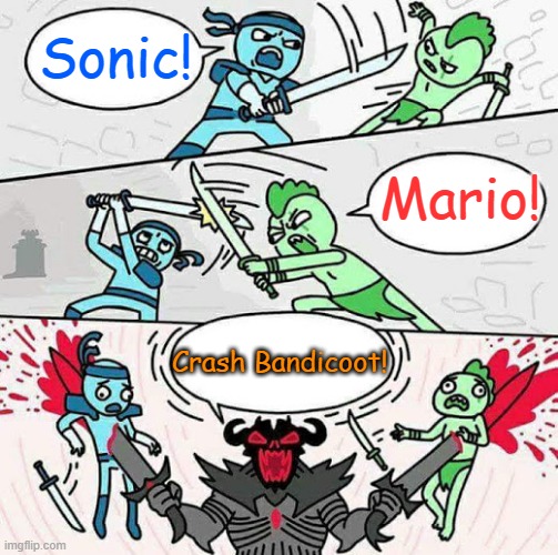 Mascot wars in the 90's | Sonic! Mario! Crash Bandicoot! | image tagged in sword fight,1990's,super mario,sonic the hedgehog,crash bandicoot,1990s | made w/ Imgflip meme maker