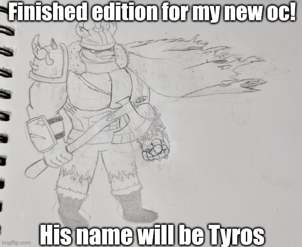 Hmm... how would you pronounce Tyros? (Also I gotta make a bio for him, so won't use him in rp immediately) | Finished edition for my new oc! His name will be Tyros | image tagged in tyros the ravager | made w/ Imgflip meme maker