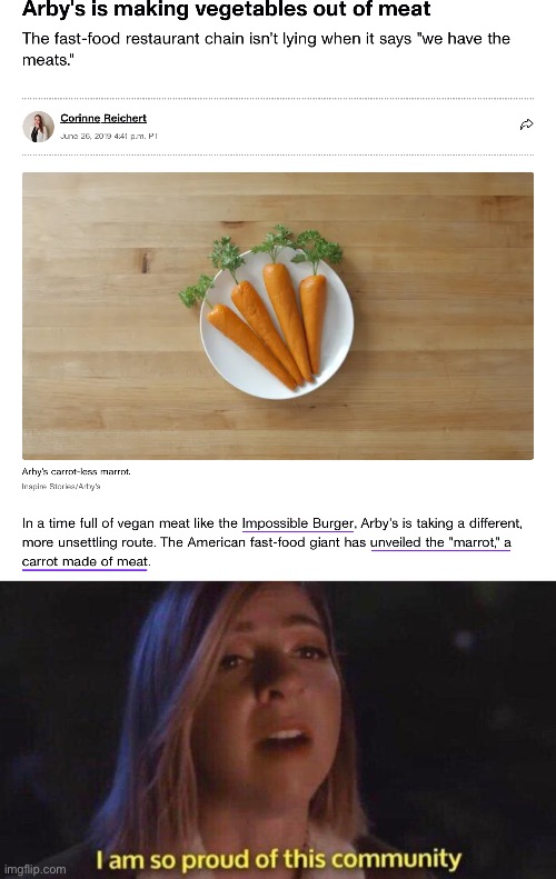 Marrot | image tagged in i am so proud of this community,looks like meat's back on the menu boys,carrot,arby's | made w/ Imgflip meme maker