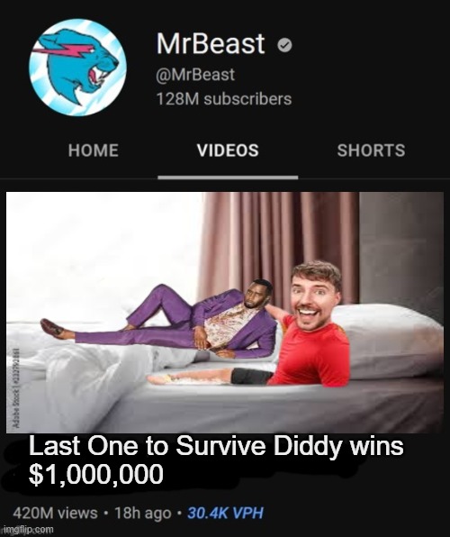 MrBeast thumbnail template | Last One to Survive Diddy wins
$1,000,000 | image tagged in mrbeast thumbnail template | made w/ Imgflip meme maker