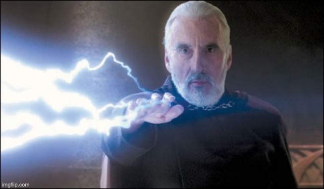 Count Dooku - Darth Tyrranus - Force Lightning. | image tagged in count dooku - darth tyrranus - force lightning | made w/ Imgflip meme maker