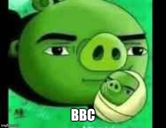 Bad piggies | BBC | image tagged in bad piggies | made w/ Imgflip meme maker