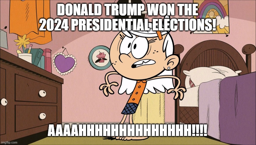 Linka's Upset About 2024 Elections | DONALD TRUMP WON THE 2024 PRESIDENTIAL ELECTIONS! AAAAHHHHHHHHHHHHHH!!!! | image tagged in linka's upset about | made w/ Imgflip meme maker