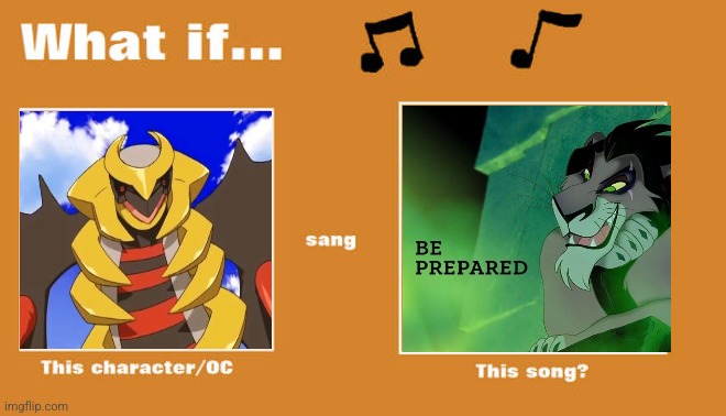 Giratina sings Be Prepared (From The Lion King).mp3 | image tagged in what if this character - or oc sang this song | made w/ Imgflip meme maker