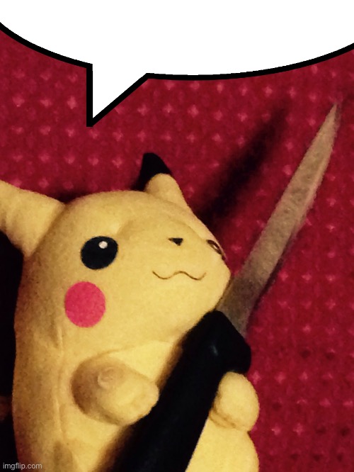 PIKACHU learned STAB! | image tagged in pikachu learned stab | made w/ Imgflip meme maker