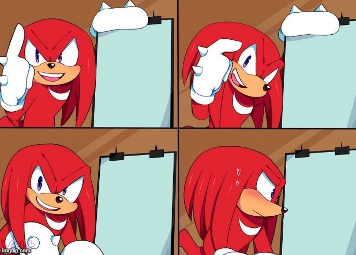 Knuckles Idea | image tagged in funny,sonic,meme | made w/ Imgflip meme maker