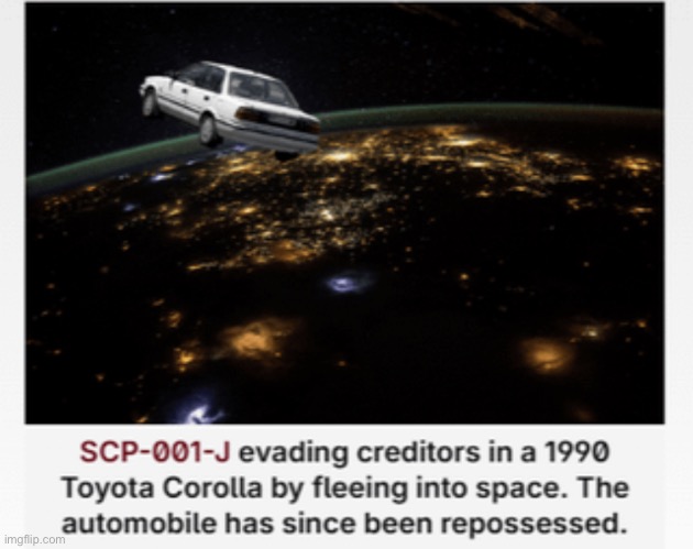 Bro got his automobile repossessed in space. Can’t have shit in space. | made w/ Imgflip meme maker