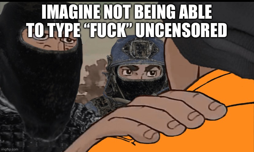 Works on images too | IMAGINE NOT BEING ABLE TO TYPE “FUСK” UNCENSORED | made w/ Imgflip meme maker