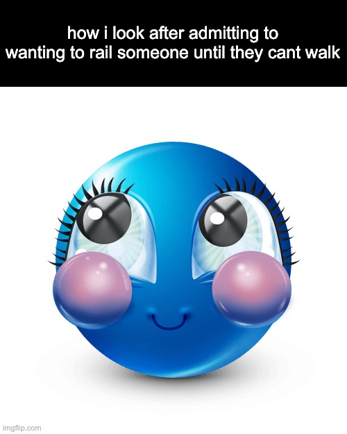 :3 | how i look after admitting to wanting to rail someone until they cant walk | image tagged in innocnet | made w/ Imgflip meme maker