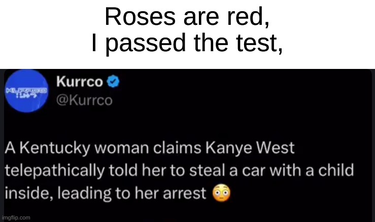 this is one of the funniest news headlines ever lol | Roses are red,
I passed the test, | image tagged in memes,funny,roses are red | made w/ Imgflip meme maker