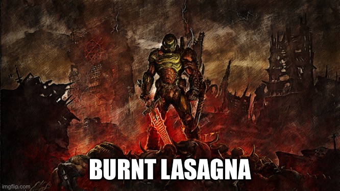 BURNT LASAGNA | made w/ Imgflip meme maker