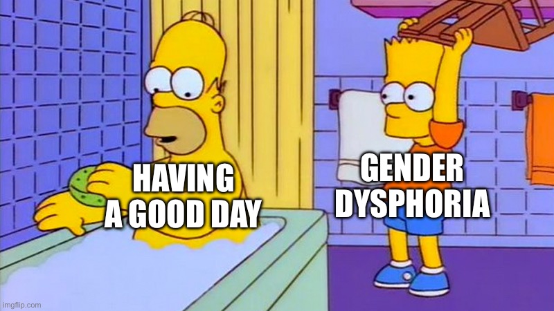 Gender Dysphoria hitting Homer | GENDER DYSPHORIA; HAVING A GOOD DAY | image tagged in bart hitting homer with a chair,the simpsons,bart simpson,homer simpson,gender dysphoria,lgbtq | made w/ Imgflip meme maker