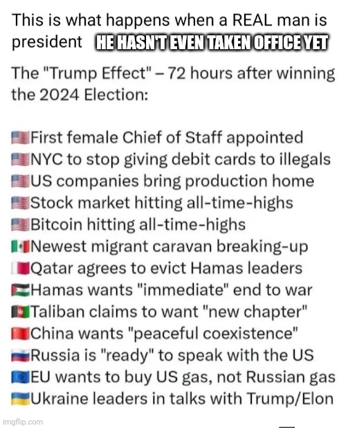 HE HASN'T EVEN TAKEN OFFICE YET | made w/ Imgflip meme maker