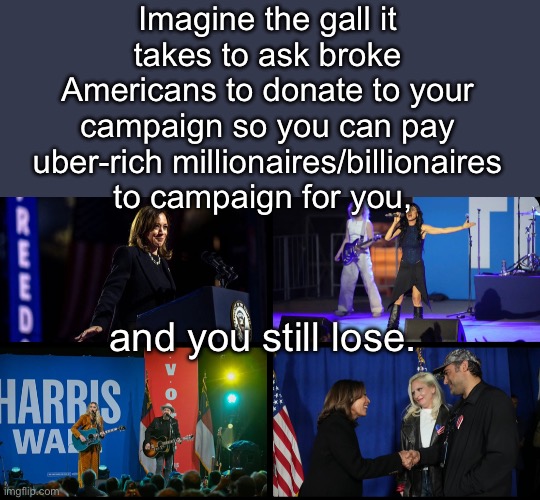 One billion dollars down the drain and $20 million in debt | Imagine the gall it takes to ask broke Americans to donate to your campaign so you can pay uber-rich millionaires/billionaires to campaign for you, and you still lose. | image tagged in kamala harris,loser,debt | made w/ Imgflip meme maker