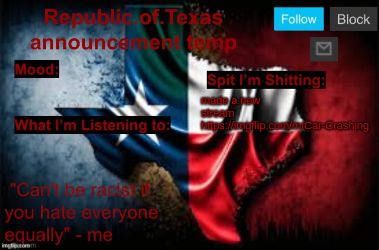 Republic of Texas announcement template (thanks celestial) | made a new stream https://imgflip.com/m/Car-Crashing | image tagged in republic of texas announcement template thanks celestial | made w/ Imgflip meme maker