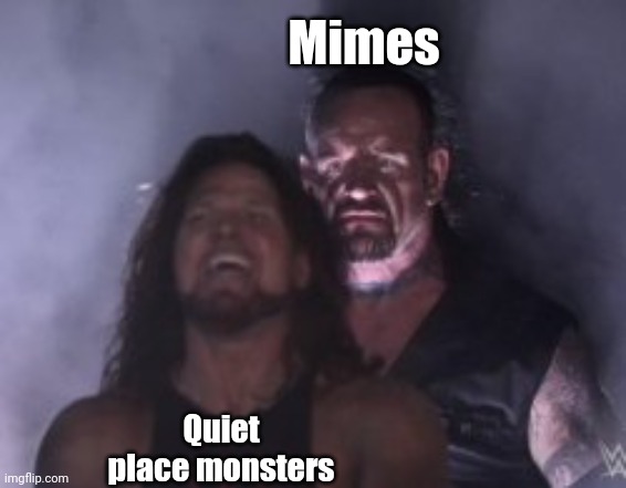 Behind you | Mimes; Quiet place monsters | made w/ Imgflip meme maker