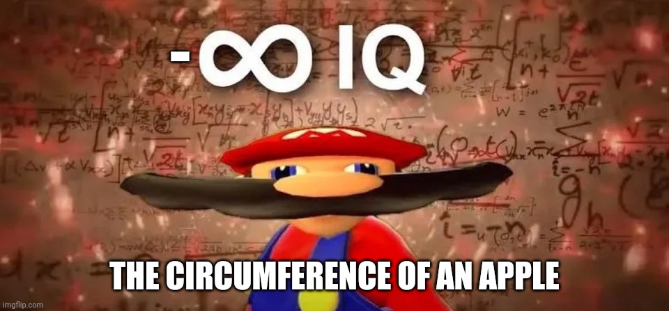 Inf Iq | - THE CIRCUMFERENCE OF AN APPLE | image tagged in inf iq | made w/ Imgflip meme maker