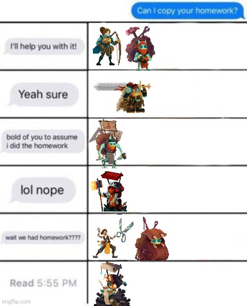 Can i copy your homework | image tagged in can i copy your homework,memes,dead cells,video games | made w/ Imgflip meme maker