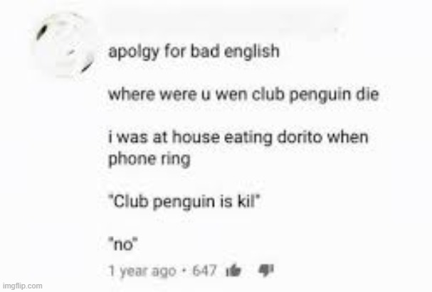 Club penguin is kill | image tagged in club penguin is kill | made w/ Imgflip meme maker