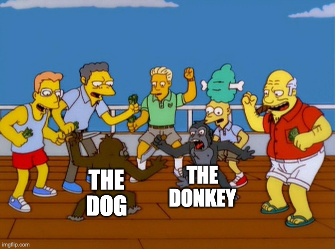 Simpsons Monkey Fight | THE DOG THE DONKEY | image tagged in simpsons monkey fight | made w/ Imgflip meme maker