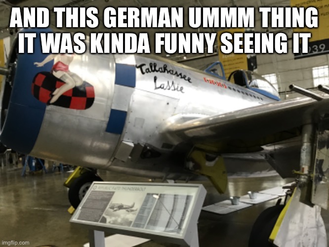 AND THIS GERMAN UMMM THING IT WAS KINDA FUNNY SEEING IT | made w/ Imgflip meme maker