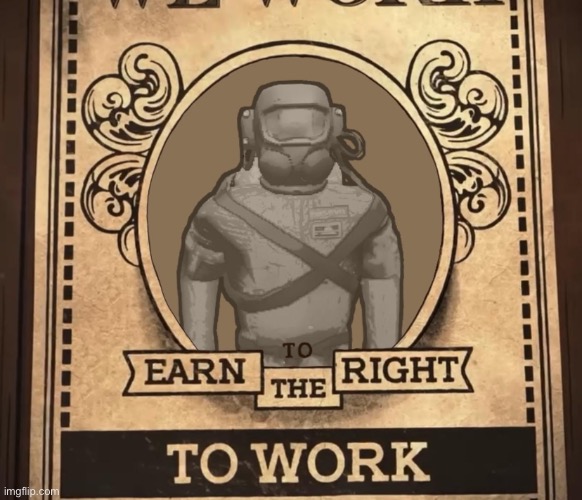 Earn the right to work Blank Meme Template