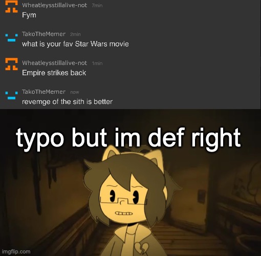 typo but im def right | image tagged in kel in batim | made w/ Imgflip meme maker