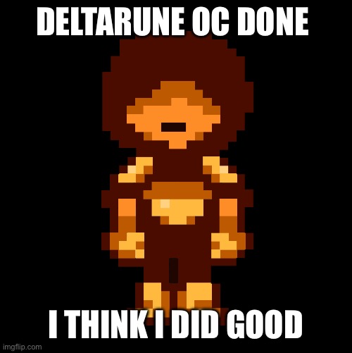 We called it… “Hex” | DELTARUNE OC DONE; I THINK I DID GOOD | image tagged in deltarune,oc,hex,yippee | made w/ Imgflip meme maker