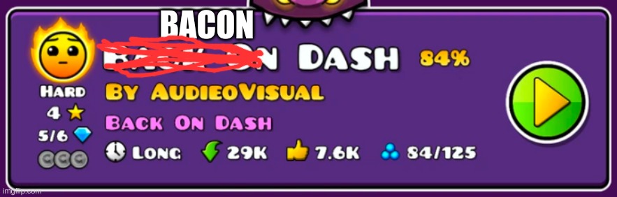 bacon dash | BACON | image tagged in geometry dash | made w/ Imgflip meme maker