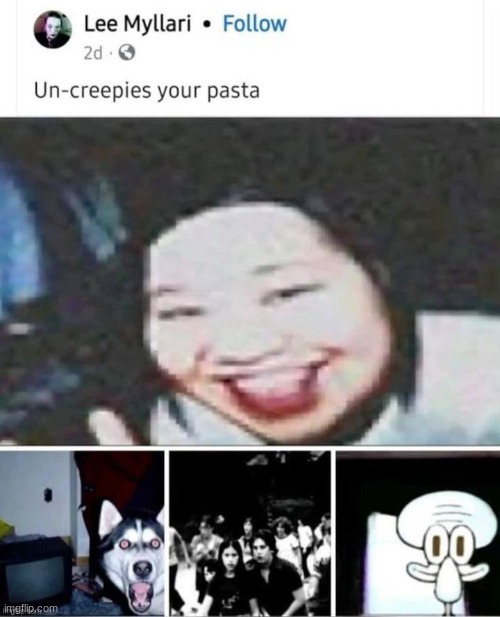 uncreepy pasta | image tagged in uncreepy pasta | made w/ Imgflip meme maker