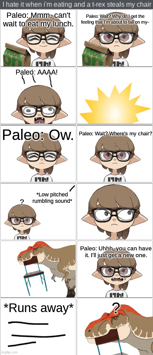 I hate it when i'm eating and a t-rex steals my chair.mp3 | image tagged in comic | made w/ Imgflip meme maker