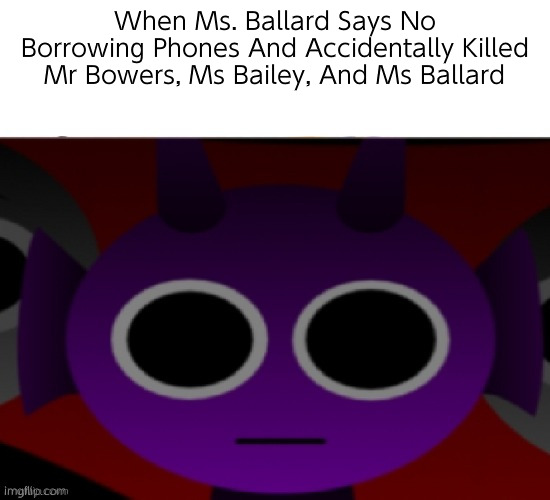 Durple Stare at you (without text) | When Ms. Ballard Says No Borrowing Phones And Accidentally Killed Mr Bowers, Ms Bailey, And Ms Ballard | image tagged in durple stare at you without text | made w/ Imgflip meme maker