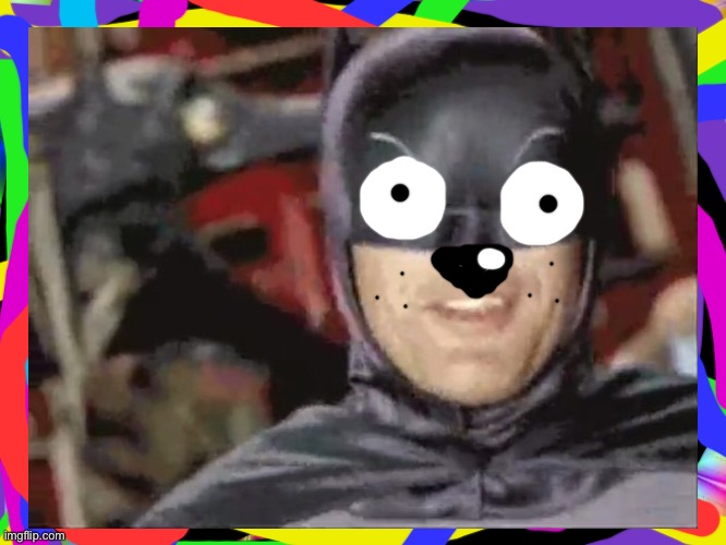 Doggy crazy batman on lsd | image tagged in batman,lsd,doggy | made w/ Imgflip meme maker