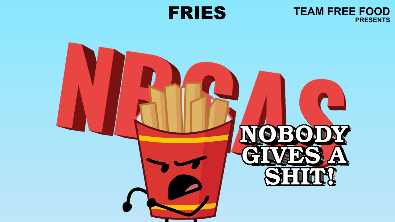 Fries nobody gives a shit Blank Meme Template