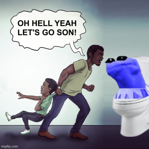 Oh Hell Yeah Lets Go Son! | image tagged in oh hell yeah lets go son | made w/ Imgflip meme maker