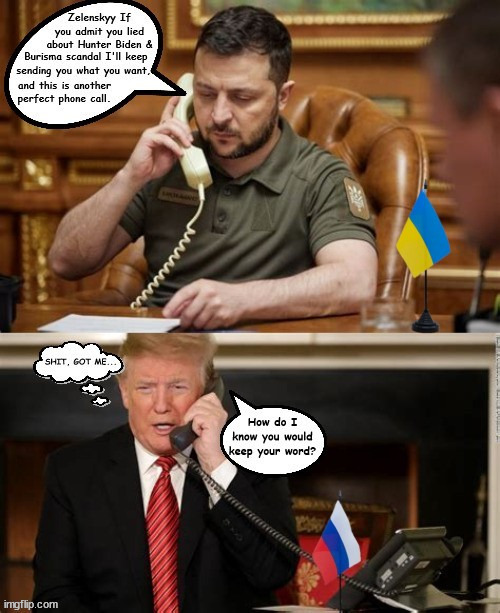 NO DEAL NO LIE! | image tagged in 2nd imperfect phone call,hunter biden,extortion nuber two,russian puppet,zelenskyy got him again,maga mirage | made w/ Imgflip meme maker