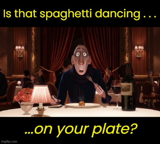 Is that spaghetti dancing . . . ...on your plate? | made w/ Imgflip meme maker