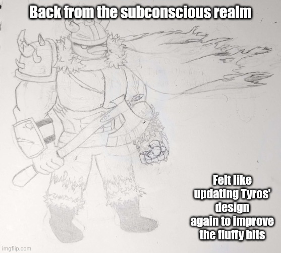 Mornin' fellas | Back from the subconscious realm; Felt like updating Tyros' design again to improve the fluffy bits | image tagged in tyros the ravager | made w/ Imgflip meme maker