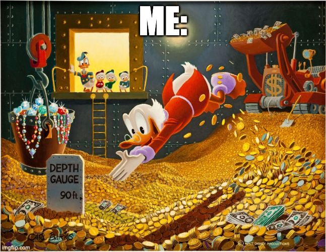 Money Dive | ME: | image tagged in money dive | made w/ Imgflip meme maker