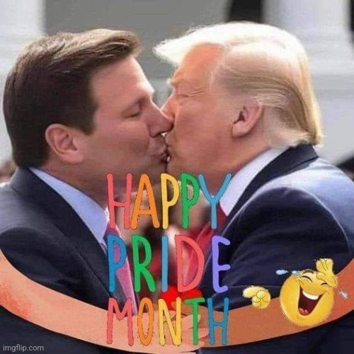 15 upvotes and I post this in politics | image tagged in donald trump and ron desantis celebrate gay pride month | made w/ Imgflip meme maker