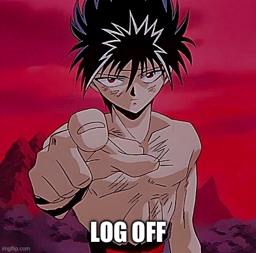 Hei wants you gone | LOG OFF | image tagged in you yes you,anime,90's,demon,cartoon | made w/ Imgflip meme maker